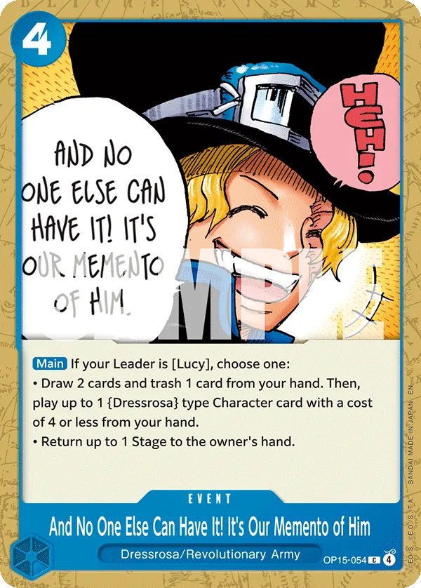 OP15-054 - And No One Else Can Have It! It's Our Memento of Him - Event - Common -